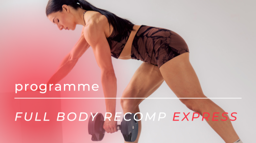 Programme Full-Body Recomp Express - Gain de masse pour fille pressée, Push-Pull, Équipement minimal, 4 jours (45 minutes)