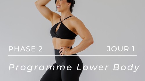 Programme Lower Body - Phase 2, Jour 1 : Fessiers, ischios, quads